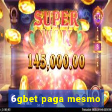 6gbet paga mesmo